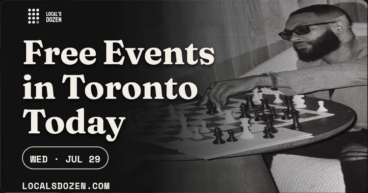July 29, 2026 | 6 Free Events in Toronto Today