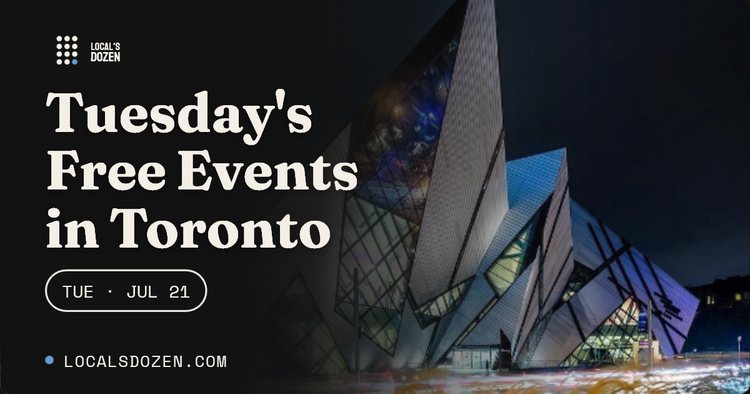 July 21, 2026 | 5 Free Events in Toronto Today