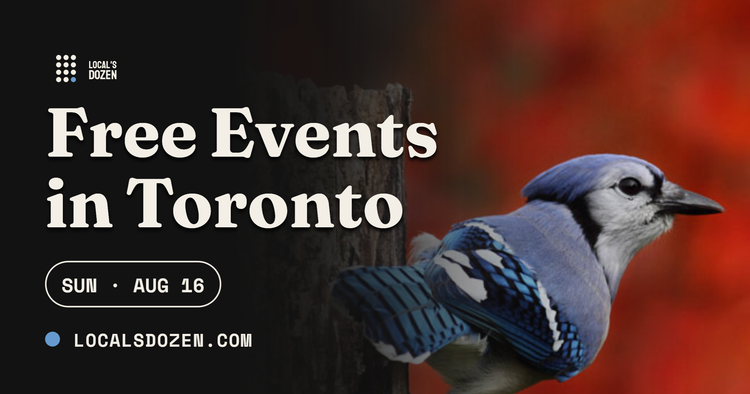 August 16, 2026 | 11 Free Events in Toronto Today