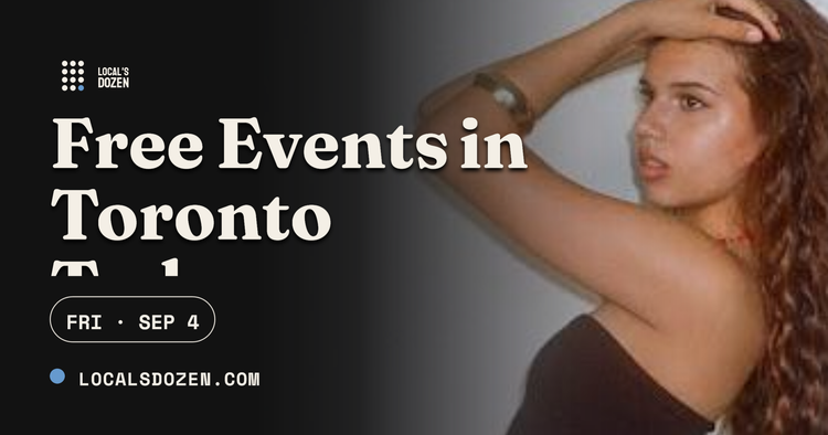 September 4, 2026 | 6 Free Events in Toronto Today