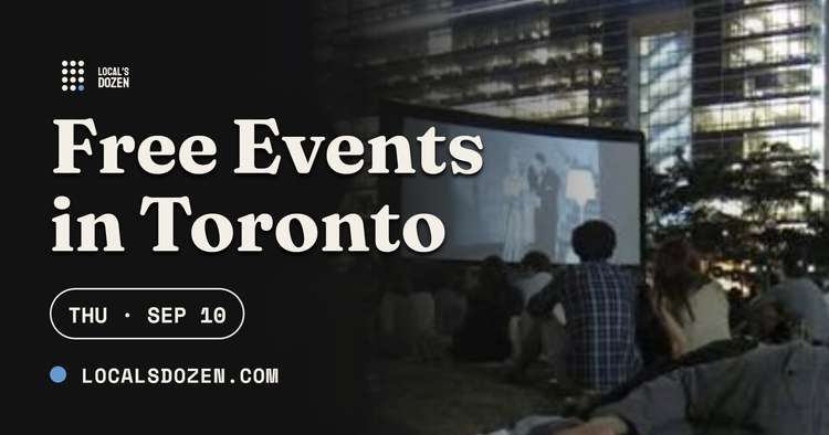 September 10, 2026 | 9 Free Events in Toronto Today