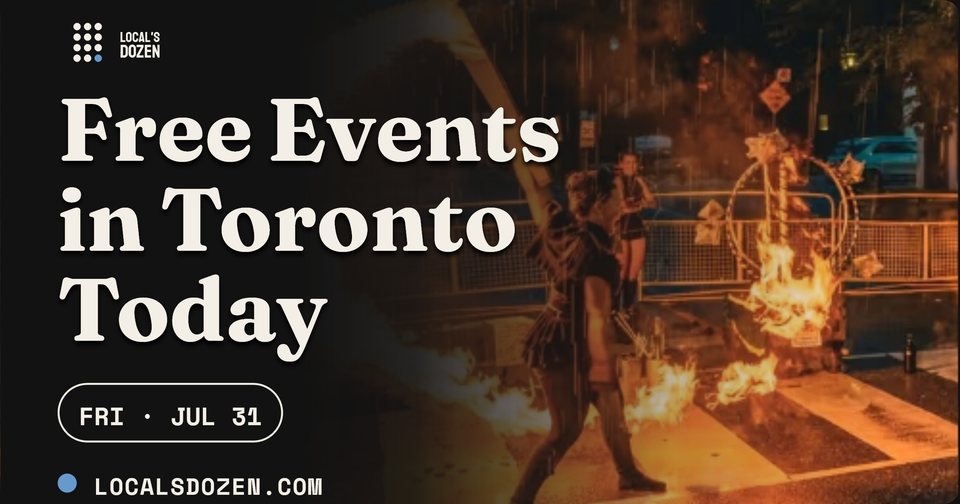 July 31, 2026 | 8 Free Events in Toronto Today
