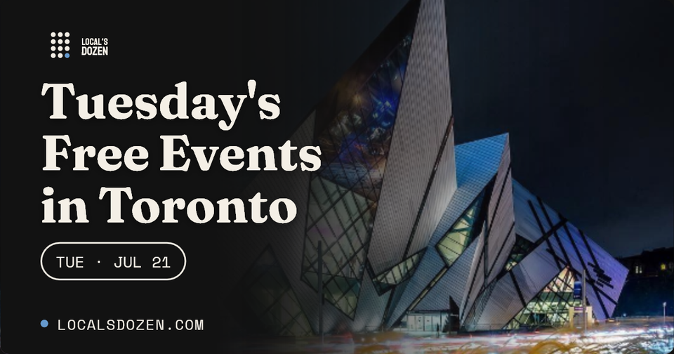 July 21, 2026 | 5 Free Events in Toronto Today