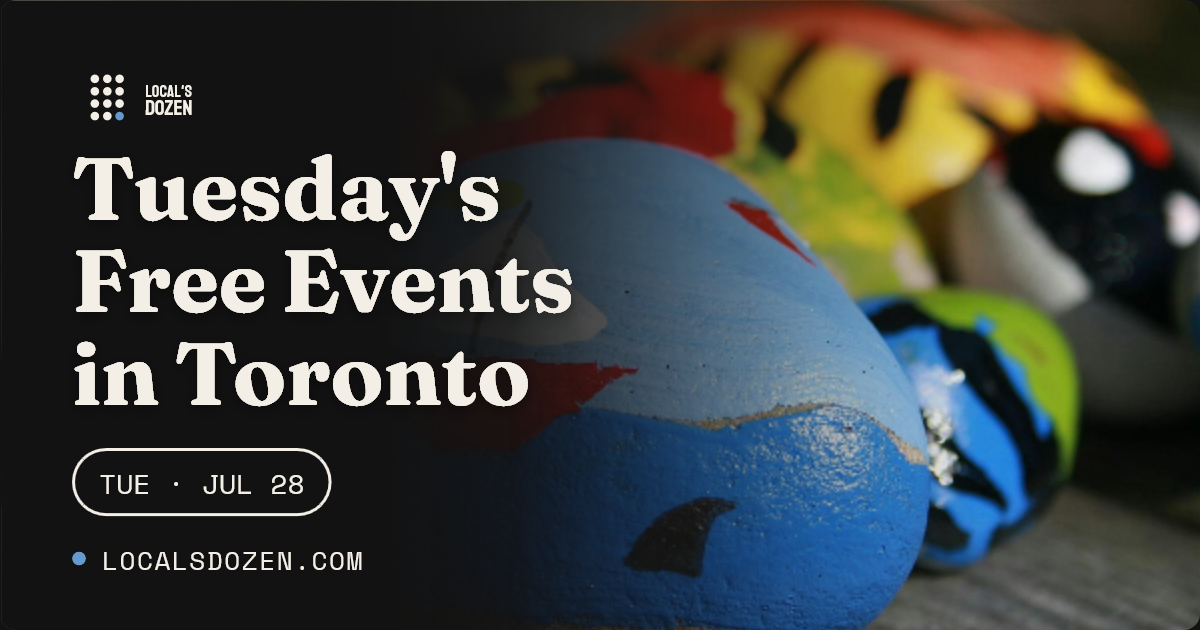 July 28, 2026 | 6 Free Events in Toronto Today