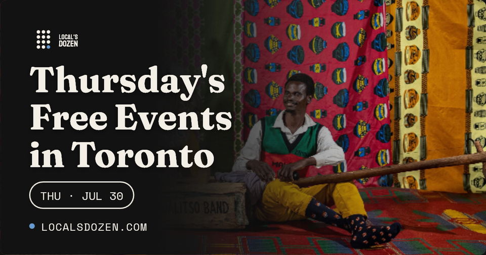 July 30, 2026 | 8 Free Events in Toronto Today