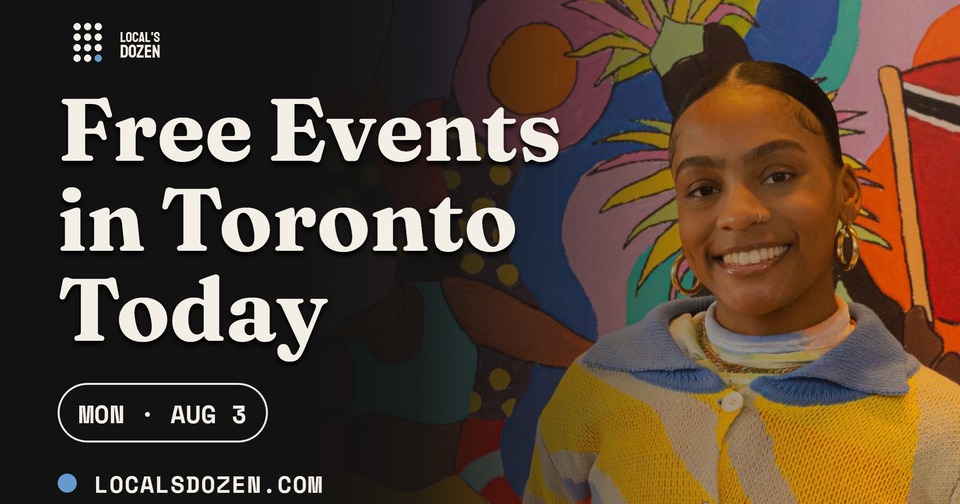 August 3, 2026 | 3 Free Events in Toronto Today