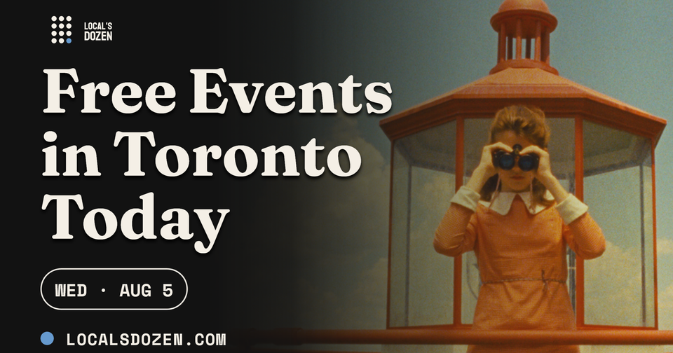August 5, 2026 | 8 Free Events in Toronto Today