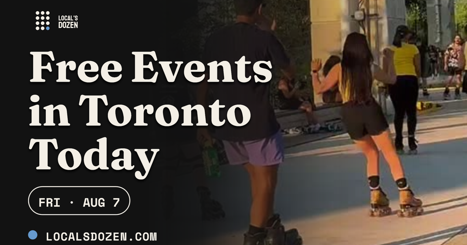 August 7, 2026 | 10 Free Events in Toronto Today
