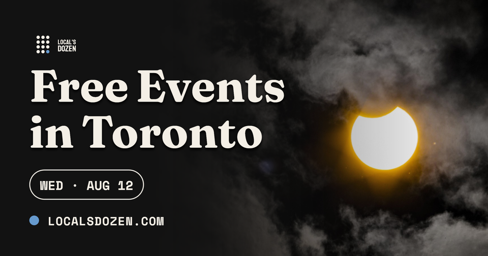 August 12, 2026 | 4 Free Events in Toronto Today