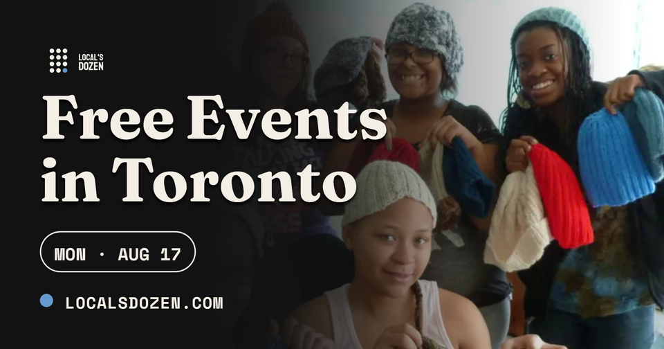 August 17, 2026 | 9 Free Events in Toronto Today