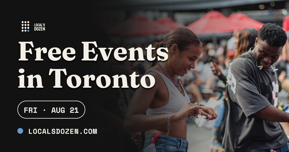August 21, 2026 | 8 Free Events in Toronto Today