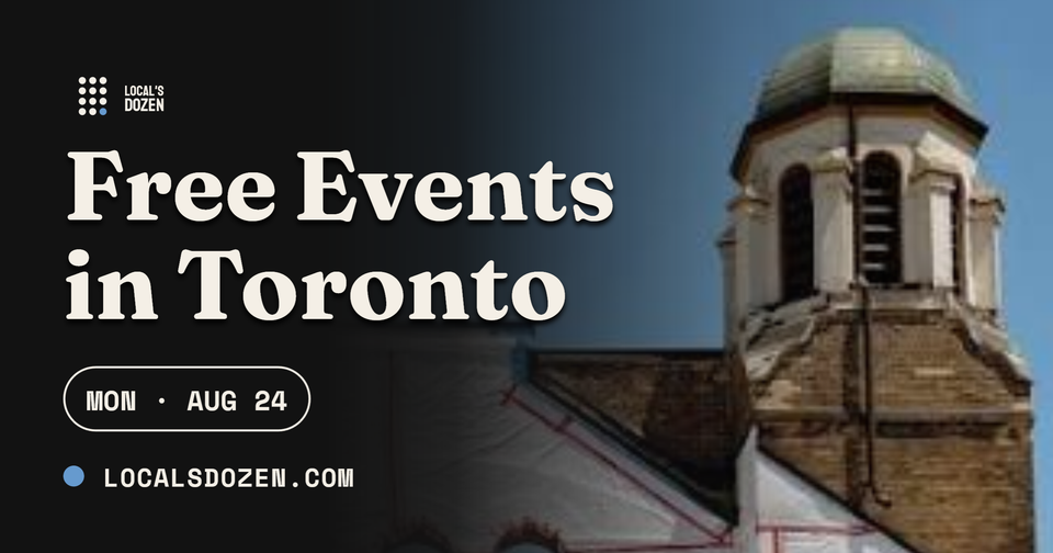 August 24, 2026 | 8 Free Events in Toronto Today