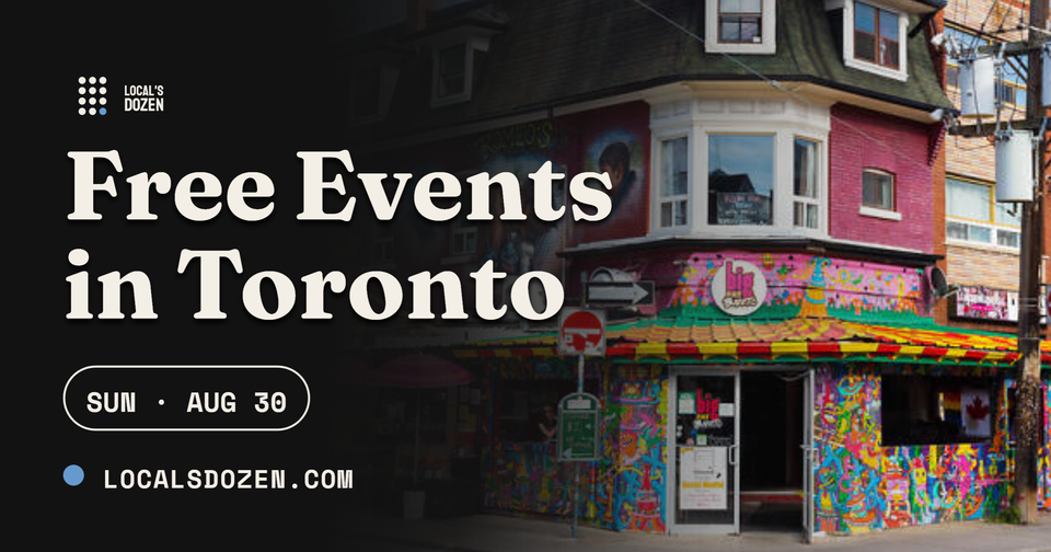 August 30, 2026 | 6 Free Events in Toronto Today