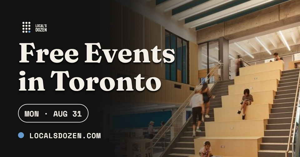 August 31, 2026 | 6 Free Events in Toronto Today