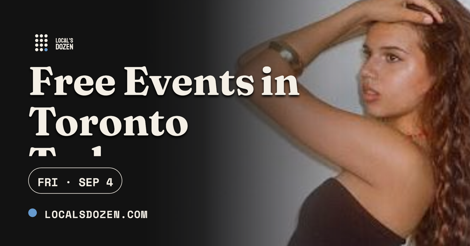 September 4, 2026 | 6 Free Events in Toronto Today