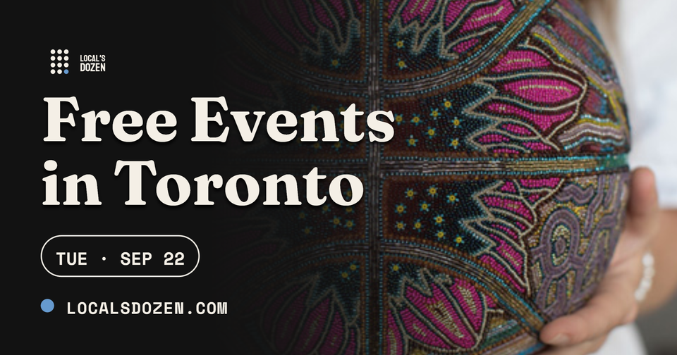 September 22, 2026 | 9 Free Events in Toronto Today