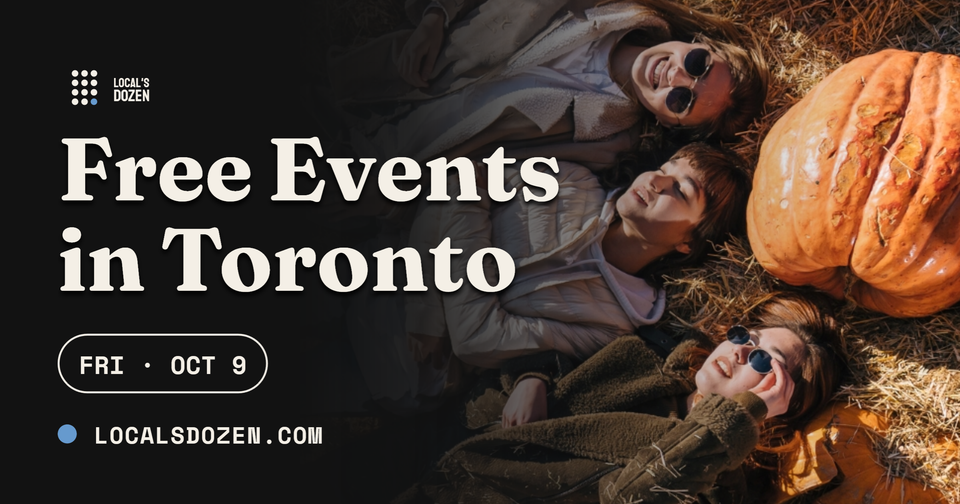 October 9, 2026 | 6 Free Events in Toronto Today
